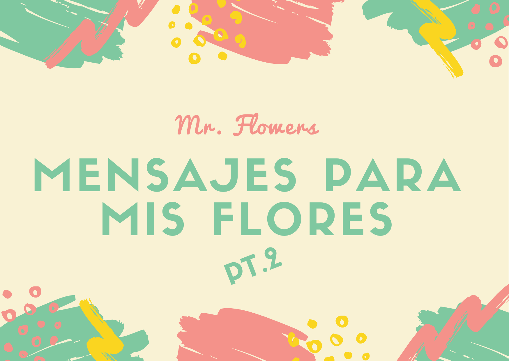 Mensajes para mis Flores Pt.2