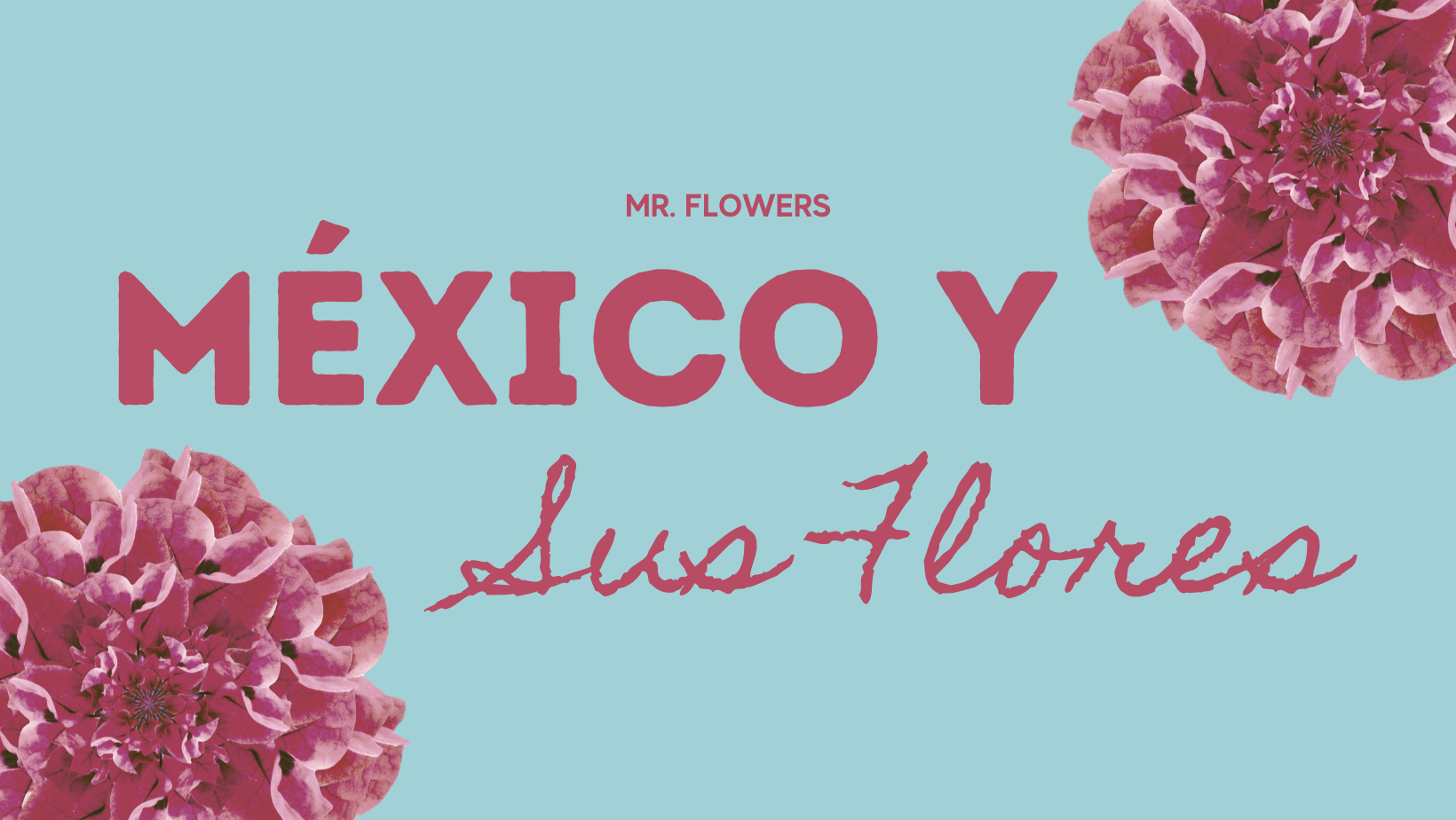 México y sus Flores